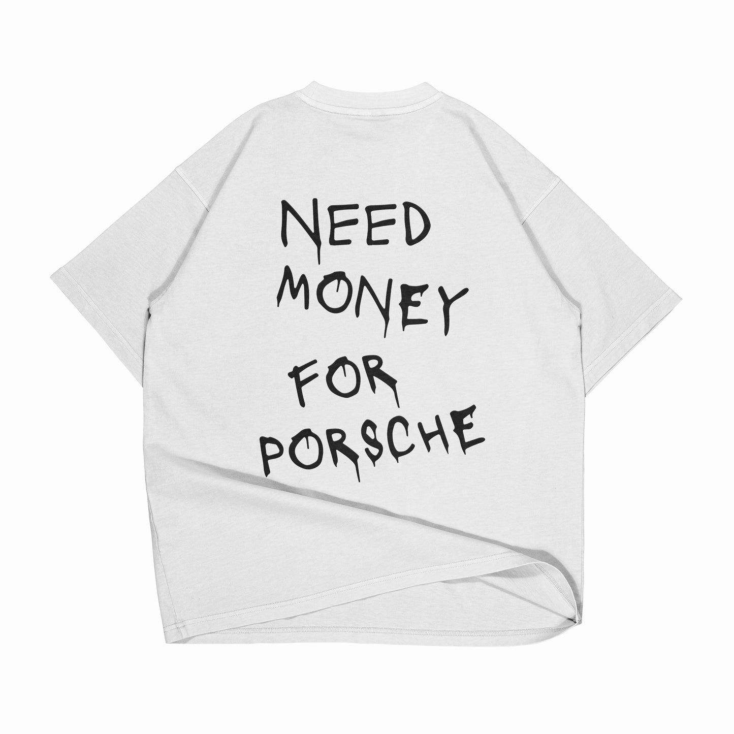 PLAYERA OVERSIZE “NEED MONEY FOR PORSCHE”